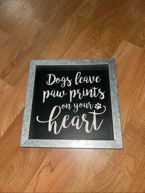 Hobby Lobby Black and White "Dogs Leave Paw Prints on Your Heart" Sign